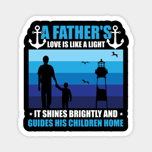 A Father's Love Is Like A Light  It Shines Brightly And Guides His Children Home Magnet