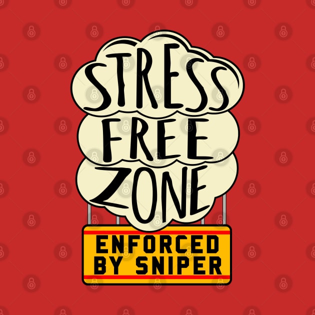 Stress Free Zone Enforced By Sniper - Oddly Specific, Meme by SpaceDogLaika