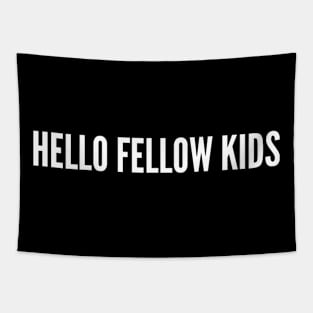 Hello Fellow Kids Tapestry