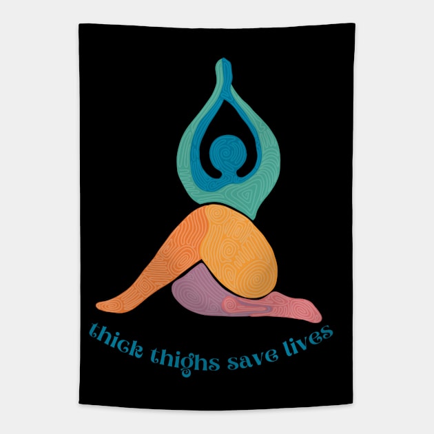 Thick Thighs Save Lives Tapestry by Slightly Unhinged