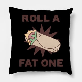 Roll a Fat One Pillow