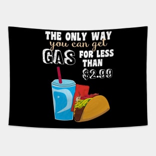 Cheap Gas - Funny Taco Lover Design Tapestry