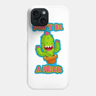 Cactus Don't Be A Prick Funny Succulent Phone Case