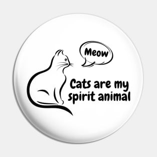 Cats Are My Spirit Animal | Cats Lover Pin
