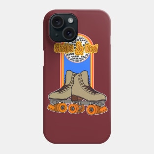 Skate & Die! Phone Case