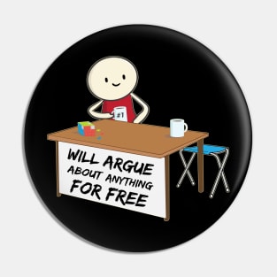 I will argue about anything with anyone meme Pin