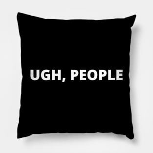 Ugh, people(inverted) Pillow