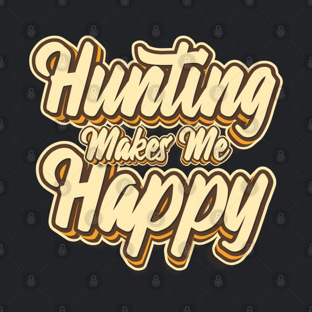Hunting makes me typography by KondeHipe