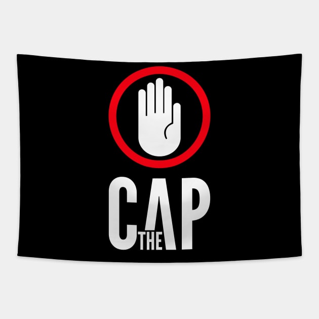 Stop The Cap Tapestry by t4tif