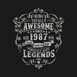 Vintage 1987 The Birth of Legends Being Totally T-Shirt