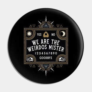 We Are The Weirdos Mister Pin