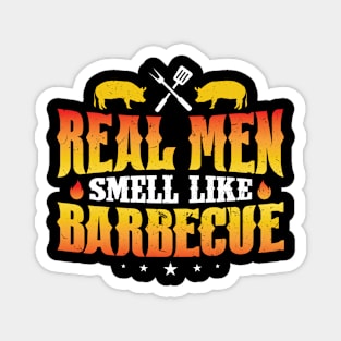 Real Men Smell Like BBQ Barbecue Grilling Magnet