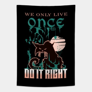 We Only Live Once Do It Right Inspirational Quote Phrase Text Tapestry