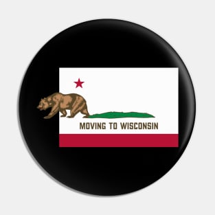 Moving To Wisconsin - Leaving California Funny Design Pin