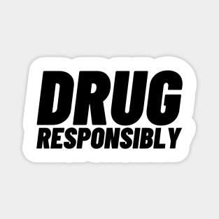 Drug Responsibly Magnet