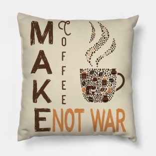 Make Coffee Not War Pillow