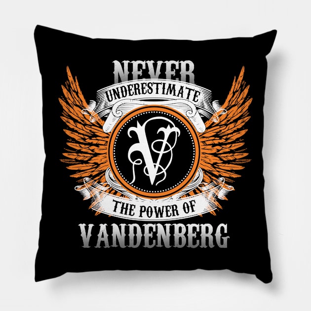 Vandenberg Name Shirt Never Underestimate The Power Of Vandenberg Pillow by Nikkyta