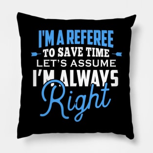 Im right Referee Pillow