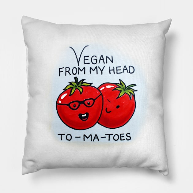 Vegan From My Head To-Ma-Toes Pillow by InkySwallows