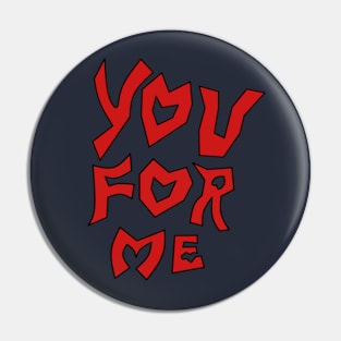 you for me Pin