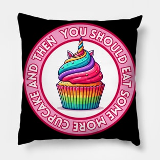 Unicorn Cupcake - You should eat some more | Rainbow | Foodie | Cute | Sweet Pillow