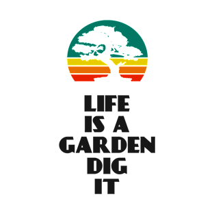 LIFE IS A GARDEN DIG IT Retro Vintage Sunset Colors with Bonzai Indoor Plant For Gardeners T-Shirt