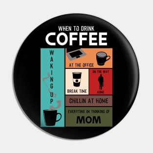 Drink Coffee Everytime im thinking of mom Pin