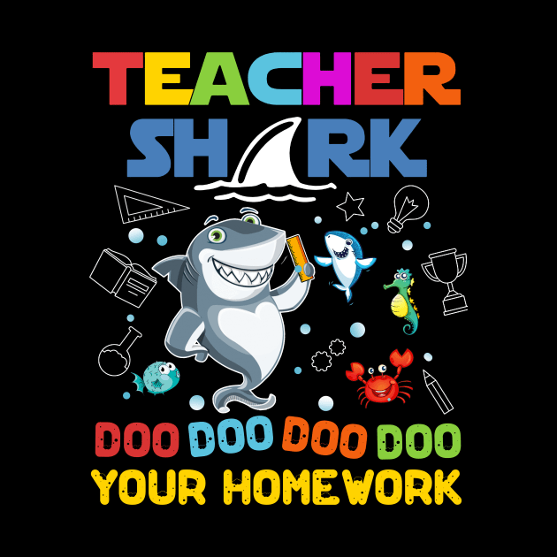 Teacher Shark Doo Your Homework by TeeLand