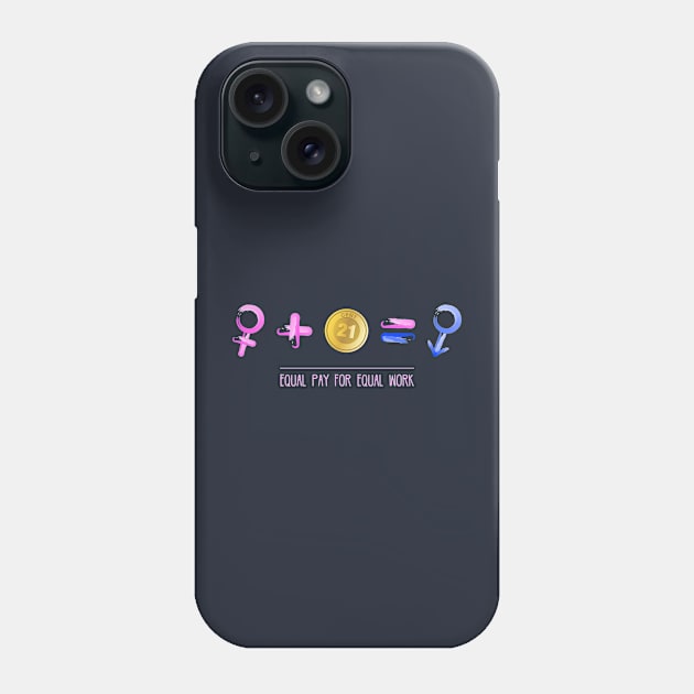 Equality! Equal pay for equal work. Phone Case by Crazy Collective