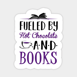 Fueled by Hot Chocolate and Books Magnet