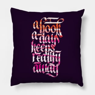 A Book A Day Keeps Reality Away Reading Lover Calligraphy Pillow