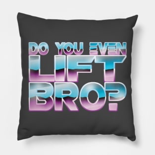 "Do You Even Lift Bro?" Pillow