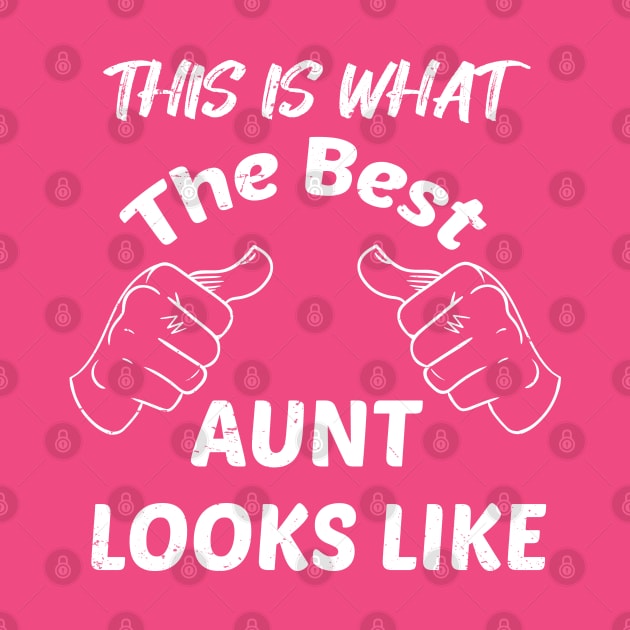 This is what the best aunt looks like by GlossyArtTees