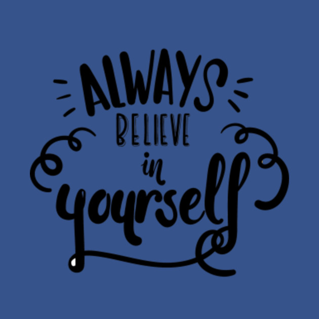 Always Believe In Yourself Quotes Tank Top Teepublic