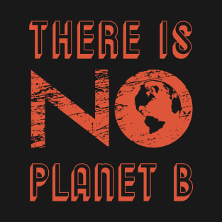 There Is No Planet B (retro red) T-Shirt