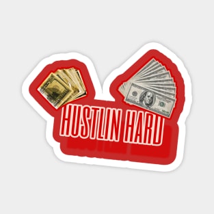 Hustle hard Magnet