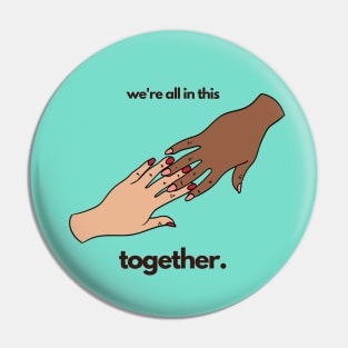 We are all in this together - Holding hands - Black Allies Pin