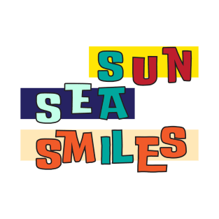 Sun, Sea, Smiles... Sail - Colorful Text T-Shirt