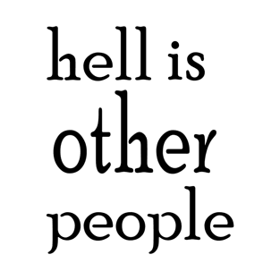 hell is other people T-Shirt