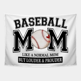 Baseball Mom Like A Normal Mom But Louder And Prouder Tapestry