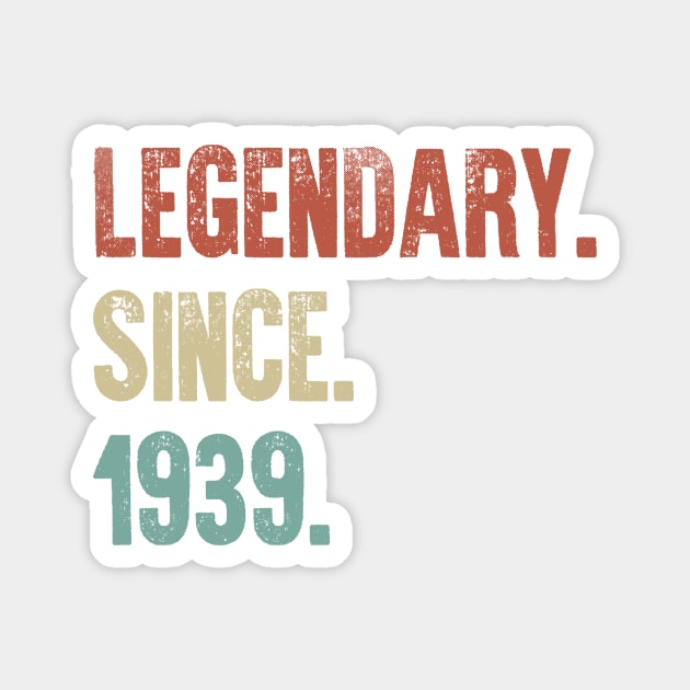 Retro Vintage 80th Birthday Legendary Since 1939 Magnet by DutchTees