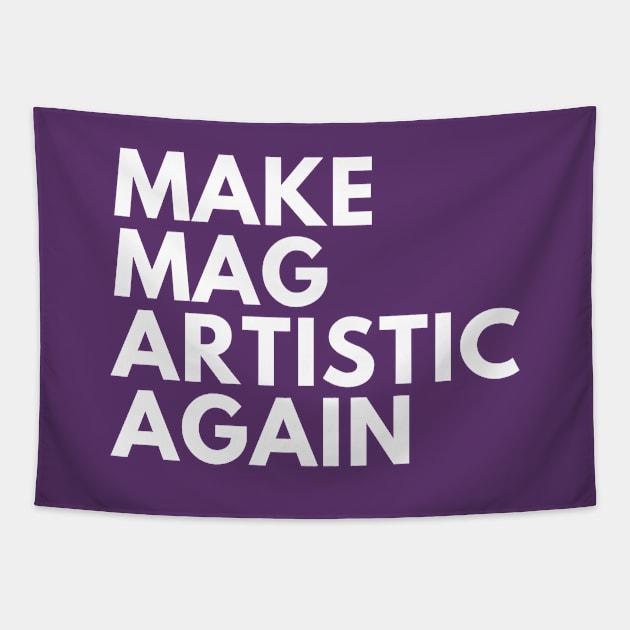 Make MAG Artistic Again (White text) Tapestry by Half In Half Out Podcast