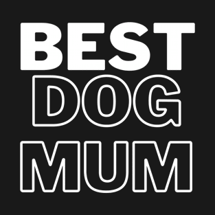 Best Dog Mum T-Shirt