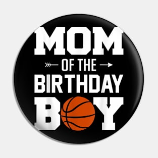 Mom Of The Birthday Boy Basketball Boy Family Matching Pin