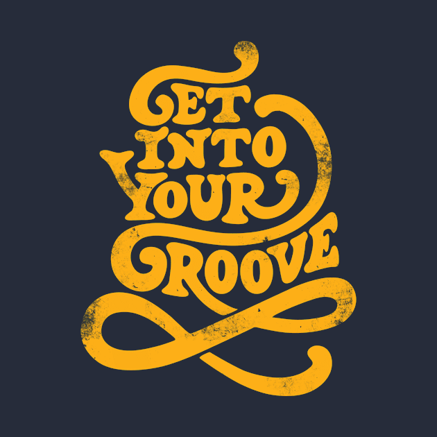 Get Into Your Groove vintage by Vanphirst