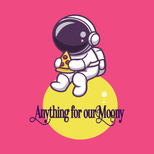 Anything for our moony T-Shirt