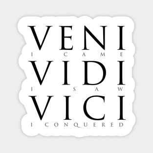 Veni Vidi Vici (I Came I Saw I Conquered) Magnet