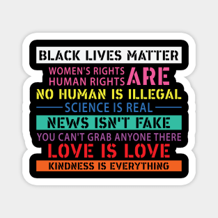 Black Lives Matter, Women's Rights, No Human Is Illegal, Science is Real, Love Is Love Magnet