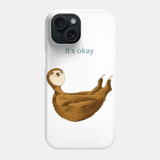 Relax with sloth: stretching 'It's okay' Phone Case