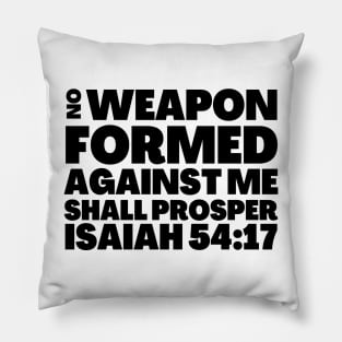 Isaiah 54-17 No Weapon Formed Against Me Pillow